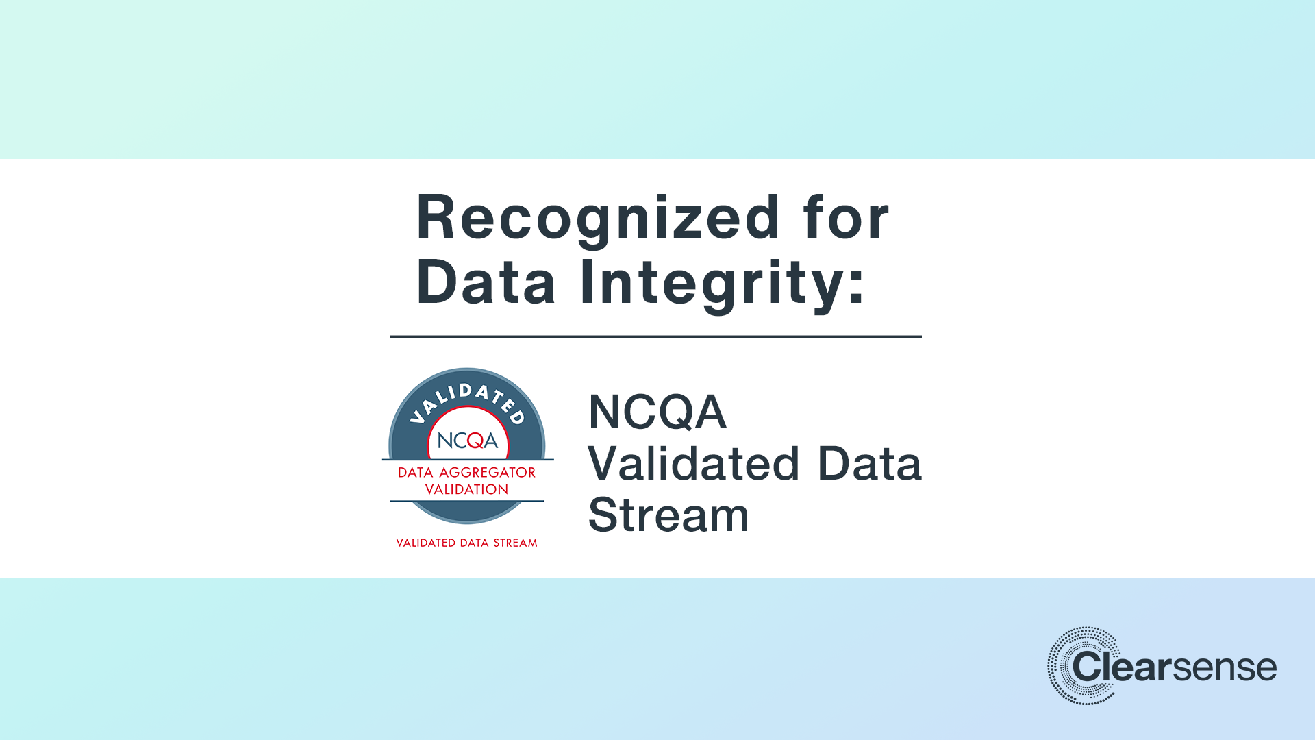 Recognized for Data Integrity: NCQA Validated Data Stream