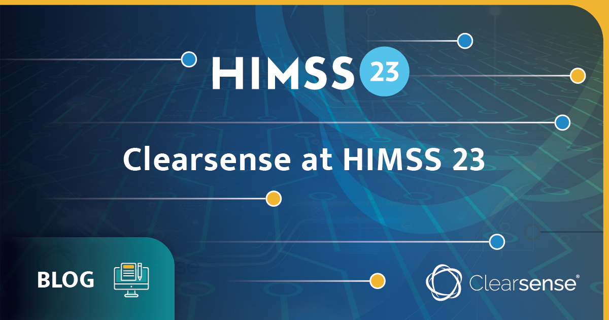 A HIMSS23 Recap from Clearsense