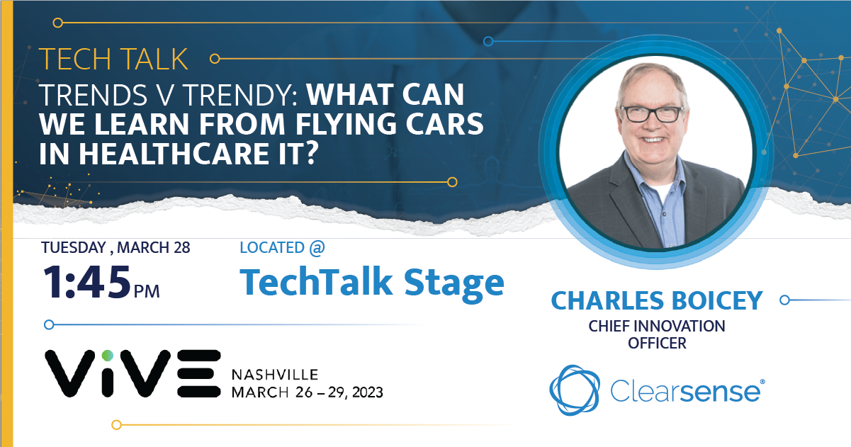 Charles Boicey ViVE 2023 Tech Talk Healthcare Trends v Trendy