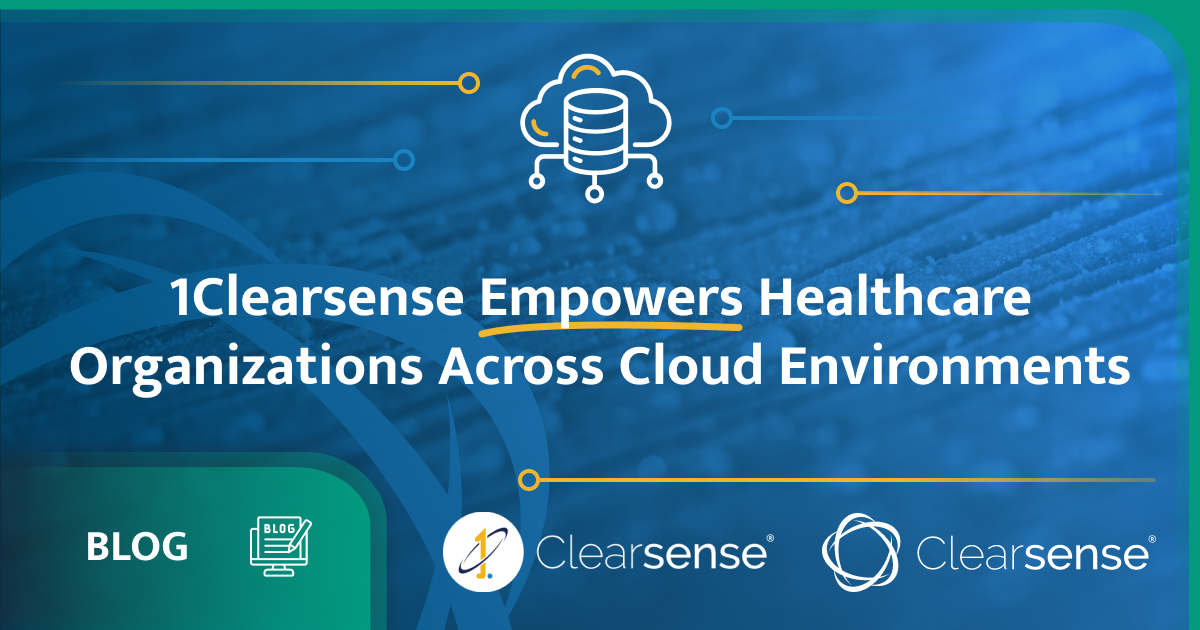 1Clearsense Empowers Healthcare Organizations Across Cloud Environments